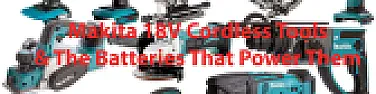 Makita lithium ion 18V  |  Ran into this problem with Bosch. Bought an 18v cordless strimmer on the basis...