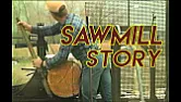 A Sawmill Story  | next thread &raquo;